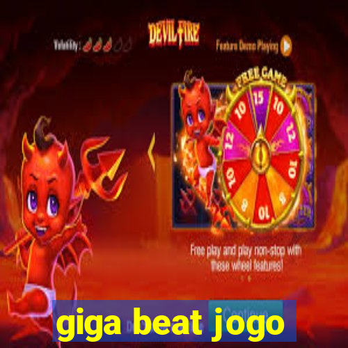 giga beat jogo